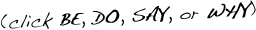 (click BE, DO, SAY, or